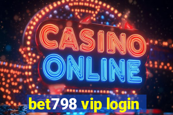 bet798 vip login